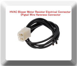 4 Wires HVAC Blower Motor Resistor  Electrical Connector (Pigtail Wire Harness) - £7.09 GBP