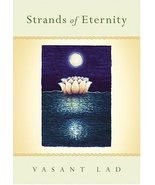 Strands Of Eternity [Hardcover] Lad, Vasant - $19.59