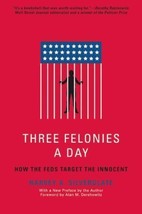 Three Felonies A Day: How the Feds Target the Innocent - £7.47 GBP