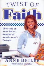[SIGNED] Twist of Faith: Bio of Anne Beiler, Founder of Auntie Anne&#39;s Pretzels - £6.37 GBP
