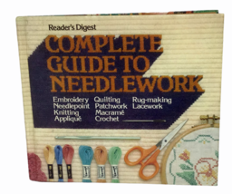 Complete Guide Needlework Quilting Crochet Knit Applique Embroidery Rug Lace HB - £15.60 GBP