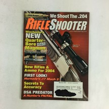 June 2004 Rifle Shooter Magazine New Rifles&amp;Ammo For 2004 .204 Ruger .17 Mach 2 - £10.97 GBP