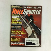 June 2004 Rifle Shooter Magazine New Rifles&amp;Ammo For 2004 .204 Ruger .17 Mach 2 - $13.99