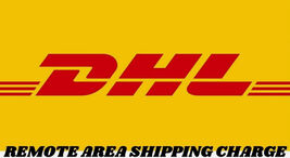 DHL Shipping fee For Remote Area - $18.00