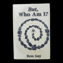 But Who Am I Spiral Circle of Life Hardcover Spirituality Book Ron Gay 2008 - £18.58 GBP