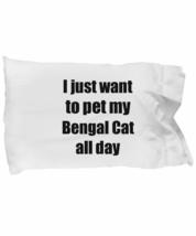 Bengal Cat Pillowcase Lover Mom Dad Funny Gift Idea for Bed Body Pillow Cover Ca - £16.24 GBP