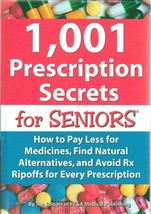 1,001 Prescription Secrets for Seniors: How to Pay Less for Medicines, F... - $5.22