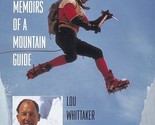 Lou Whittaker: Memoirs of a Mountain Guide [Paperback] Whittaker, Lou an... - $10.84