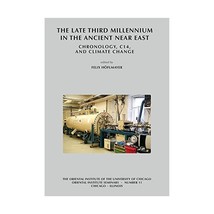 The Late Third Millennium in the Ancient Near East: Chronology, C14, and Climate - $15.00