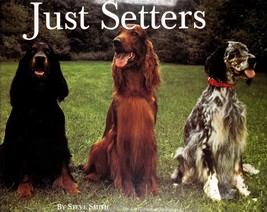 Just Setters by Steve Smith / 1998 Hardcover / Photography-Pets - £4.25 GBP