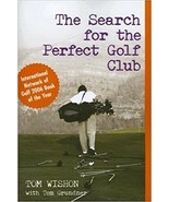 BRAND NEW TOM WISHON GOLF BOOK. THE SEARCH FOR THE PERFECT GOLF CLUB. - £24.13 GBP