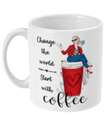 Change The World Lets Start With Coffee Mug - £8.64 GBP