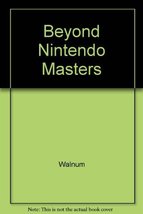 Beyond the Nintendo Masters Walnum, Clayton and Eddy, Andy - $16.88