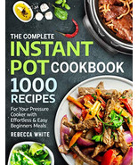 The Complete Instant Pot Cookbook 1000 Recipes: For Your Pressure Cooker... - $20.35 CAD