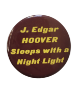 J. Edgar Hoover Sleeps With A Night Light Pin Pinback Button 2.25&quot; Japan - £12.58 GBP