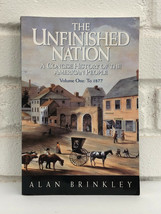 The Unfinished Nation: A Concise History of the American People, vol. 1 by Alan - £10.45 GBP