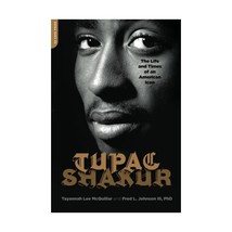 Tupac Shakur: The Life and Times of an American Icon Johnson, Fred L./ McQuillar - $15.00