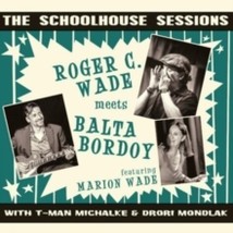 Roger C. Wade Meets Balta Bordoy The Schoolhouse Sessions - Cd - £18.82 GBP