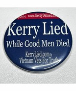 Vintage 2004 Kerry Lied While Good Men Died 2.25 Inch Campaign Button Pi... - $149.72 MXN