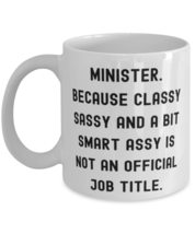 Minister. Because Classy Sassy and a Bit Smart Assy Is Not an. 11oz 15oz Mug, Mi - £11.71 GBP+