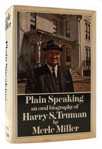 Merle Miller PLAIN SPEAKING An Oral Biography of Harry S. Truman 1st Edition 1st - $55.95