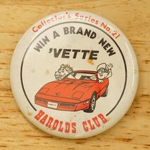Vintage Auto Pinback Button Harolds Club No 21 Win a Brand New Corvette Car - $12.86