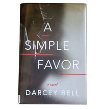 A Simple Favor A Novel by Darcey Bell Thriller Mystery Suspense Book - $9.90