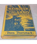 Vintage In Reindeer Land H C Book by Thora Thorsmark C R 1942 - £23.50 GBP