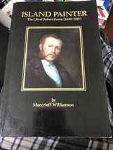 Island Painter: The Life of Robert Harris, 1849-1919 by Moncrieff Williamson PEI - £11.62 GBP