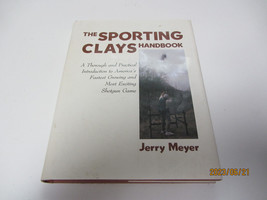 The Sporting Clays Handbook; Jerry Meyer; 1990 Wing Shooter Hunting Trap Skeet - £7.81 GBP