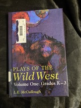 Plays Of The Wild West: Grades K-3 (Young Actors Series) By L. E. Mccullough - £7.05 GBP