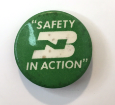 Burlington Northern Railroad, Safety in Action Pin Green &amp; White 1.25&quot; - $8.00