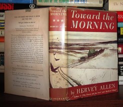 Allen, Hervey Toward The Morning 1st Edition 1st Printing - £50.71 GBP