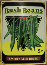 Bush Beans 5c Seeds Plants Vegetables Produce Metal Sign - $29.95