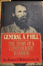General A.P. Hill Story Of A Confederate Warrior James I Robertson 1st Ed. 1987 - £15.03 GBP