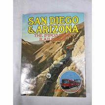 San Diego &amp; Arizona - The Impossible Railroad by Robert M Hanft Hardcove... - $43.17