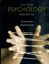 Psychology Around Us, 2nd Edition hardback, Ronald Comer, Elizabeth Gould - $60.00