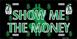 Show Me The Money Metal Novelty License Plate LP-423 - $18.95