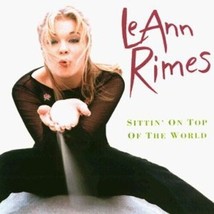 LeAnn Rhimes - Sittin on Top of the World - CD Album - Curb Records - £7.42 GBP