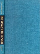 Child Advocacy Within The System by James L. Paul 1977 Hardcover Social ... - £2.66 GBP