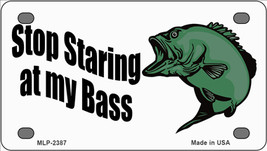 Stop Staring At My Bass Novelty Mini Metal License Plate Tag - £11.92 GBP