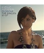 Natalie Imbruglia : Glorious: The Singles 97 to 07 CD (2007) Pre-Owned - $20.64 CAD