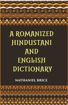A Romanized Hindustani And English Dictionary: Designed For The Use  [Hardcover] - £27.13 GBP
