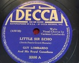 VTG Guy Lombardo 78 RPM Little Sir Echo DECCA 78 Record 2306 I Can&#39;t Get... - $8.86