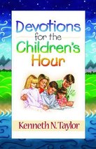 Devotions for the Childrens Hour [Paperback] Taylor, Kenneth N. - £9.49 GBP