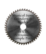 Musical Saws, Grinders & Blades Sample Pack by A1 Studio Productions - $20.00