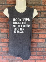 Graphic T-Shirt XS Gray Sleeveless Body Type Works Out Definitely Yes To Tacos - £6.06 GBP