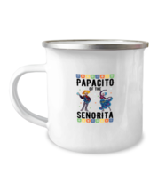 12oz Camper Mug Coffee Funny Papacito Of the Senorita Mexican Fiesta  - $24.95