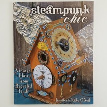 Steampunk Chic Vintage Flair From Recycled Finds Paperback Jennifer O&#39;Neil - £12.01 GBP