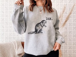 Beaver Dam sweatshirt, Funny Animal hoodie, For Mens Women sweater, Cute Nature  - £33.85 GBP